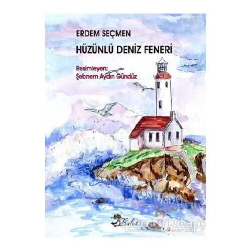 Hüzünlü Deniz Feneri - Erdem Seçmen - Bulut Yayınları