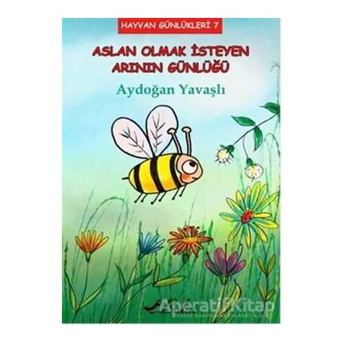 Aslan Olmak İsteyen Arının Günlüğü - Aydoğan Yavaşlı - Bulut Yayınları