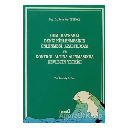 Gemi Kaynaklı Deniz Kirlenmesinin Önlenmesi, Azaltılması ve Kontrol Altına Alınmasında Devletin Yetk