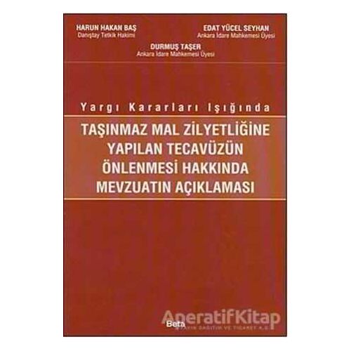 Taşınmaz Mal Zilyetliğine Yapılan Tecavüzün Önlenmesi Hakkında Mevzuatın Açıklanması