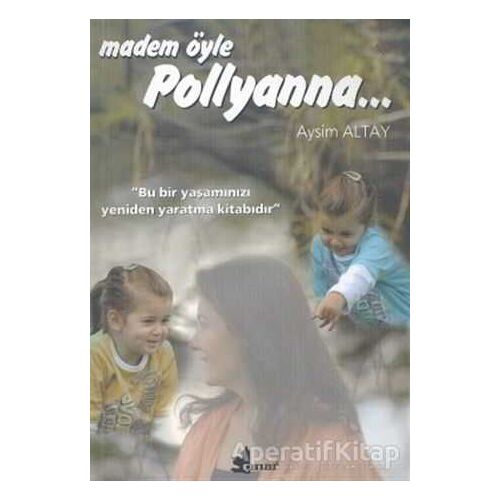 Madem Öyle Pollyanna... - Aysim Altay - Çınar Yayınları