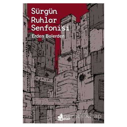 Sürgün Ruhlar Senfonisi - Erden Bolerden - Çınar Yayınları