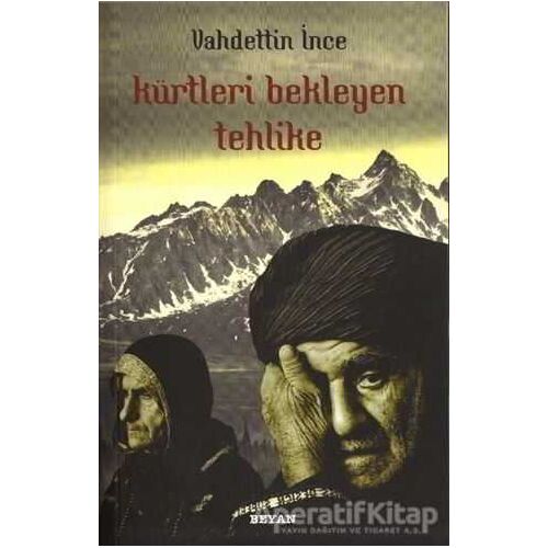 Kürtleri Bekleyen Tehlike - Vahdettin İnce - Beyan Yayınları