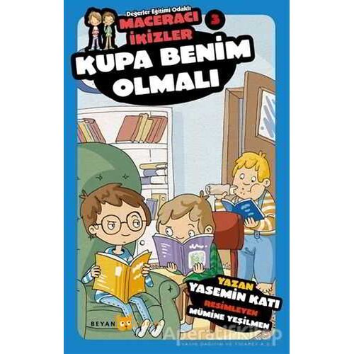 Kupa Benim Olmalı - Maceracı İkizler 3 - Yasemin Katı - Beyan Yayınları