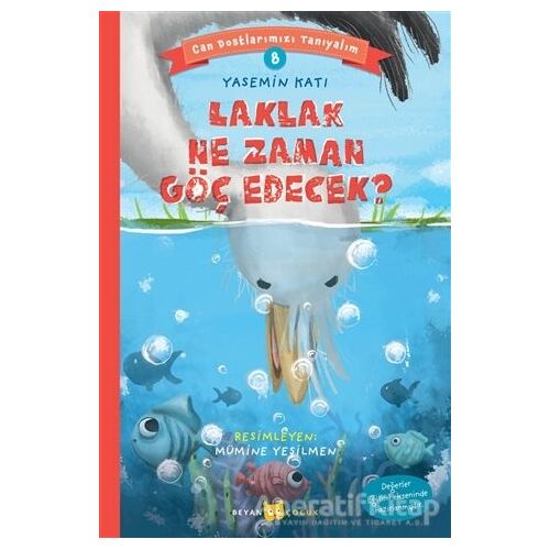 Laklak Ne Zaman Göç Edecek? - Can Dostlarımızı Tanıyalım  8 - Yasemin Katı - Beyan Yayınları