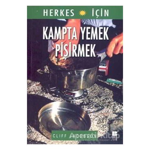 Herkes İçin Kampta Yemek Pişirmek - Cliff Jacobson - Bilge Kültür Sanat