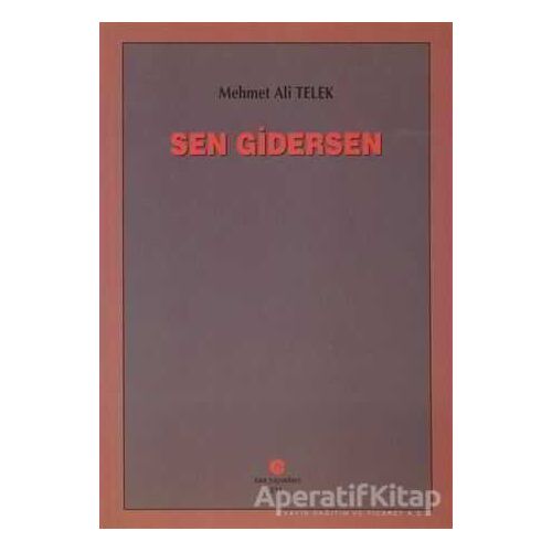 Sen Gidersen - Mehmet Ali Telek - Can Yayınları (Ali Adil Atalay)