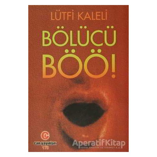 Bölücü Böö! - Lütfi Kaleli - Can Yayınları (Ali Adil Atalay)