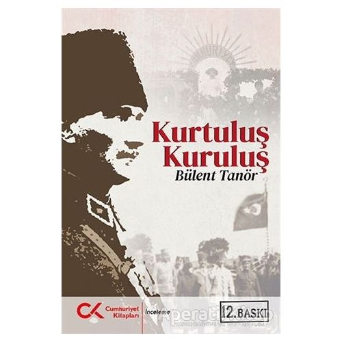 Kurtuluş Kuruluş - Bülent Tanör - Cumhuriyet Kitapları