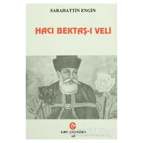 Hacı Bektaş-ı Veli - Sabahattin Engin - Can Yayınları (Ali Adil Atalay)