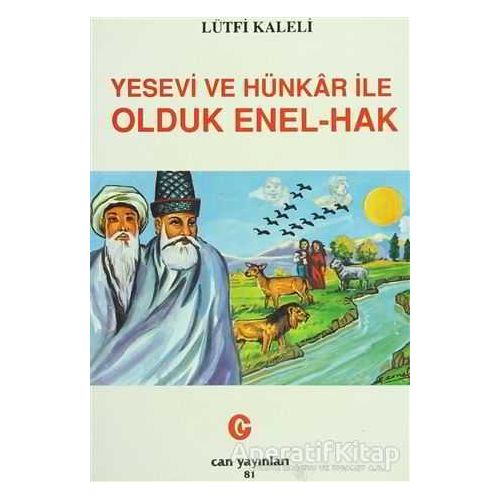 Yesevi ve Hünkar ile Olduk Enel-Hak - Lütfi Kaleli - Can Yayınları (Ali Adil Atalay)
