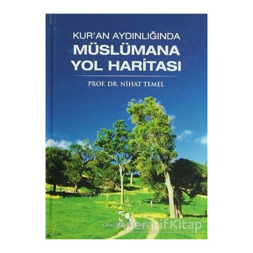 Kuran Aydınlığında Müslümana Yol Haritası - Nihat Temel - Çamlıca Yayınları