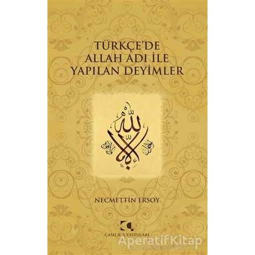 Türkçede Allah Adı ile Yapılan Deyimler - Necmettin Ersoy - Çamlıca Yayınları