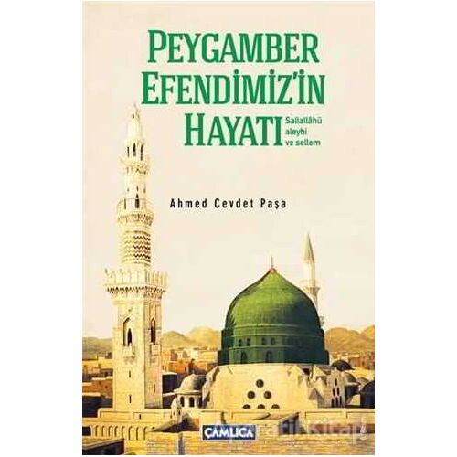 Peygamber Efendimiz’in Hayatı (Sallallahü Aleyhi ve Sellim) Kısas-ı Enbiya ve Tevarih-i Hulefadan