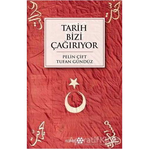 Tarih Bizi Çağırıyor - Pelin Çift - Yeditepe Yayınevi