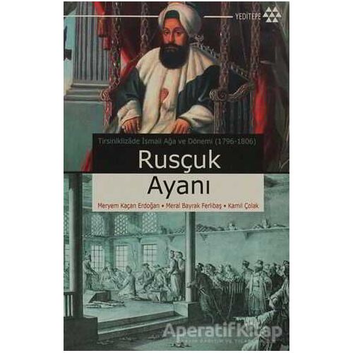Rusçuk Ayanı - Kamil Çolak - Yeditepe Yayınevi