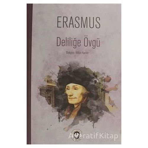 Deliliğe Övgü - Desiderius Erasmus - Cem Yayınevi