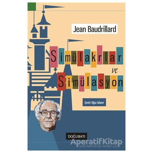 Simülakrlar ve Simülasyon - Jean Baudrillard - Doğu Batı Yayınları