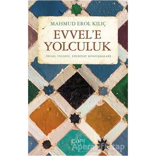 Evvele Yolculuk - Mahmud Erol Kılıç - Sufi Kitap