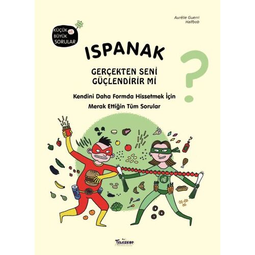 Ispanak Gerçekten Seni Güçlendirir mi? - Aurelie Guerri - Teleskop Popüler Bilim