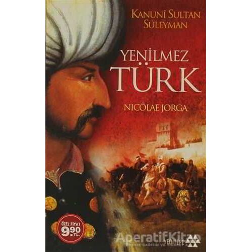 Yenilmez Türk - Nicolae Jorga - Yeditepe Yayınevi