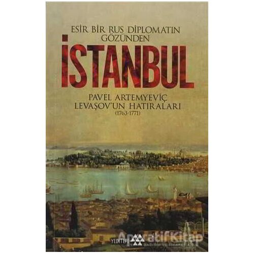 Esir Bir Rus Diplomatın Gözünden İstanbul - Pavel Artemyeviç Levaşov - Yeditepe Yayınevi