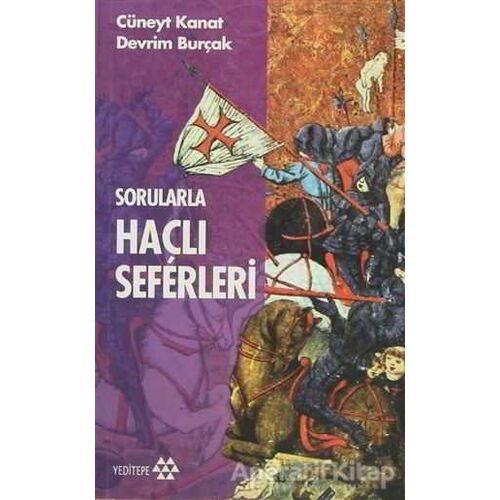 Sorularla Haçlı Seferleri Tarihi - Cüneyt Kanat - Yeditepe Yayınevi