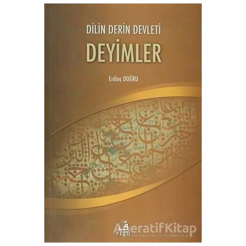Dilin Derin Devleti Deyimler - Erdinç Doğru - Fecr Yayınları
