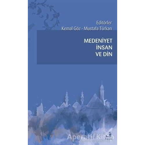 Medeniyet İnsan ve Din - Kolektif - Fecr Yayınları