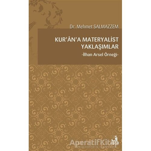 Kur’an’a Materyalist Yaklaşımlar - Mehmet Salmazzem - Fecr Yayınları