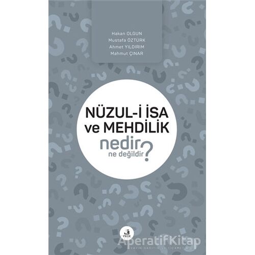Nüzul-i I·sa ve Mehdilik Nedir Ne Değildir? - Mustafa Öztürk - Fecr Yayınları