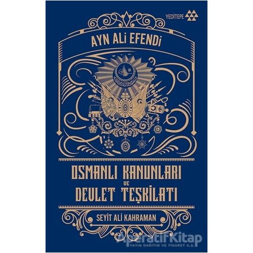 Osmanlı Kanunları ve Devlet Teşkilatı - Ayn Ali Efendi - Yeditepe Yayınevi