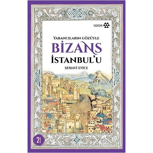 Bizans İstanbulu - Semavi Eyice - Yeditepe Yayınevi
