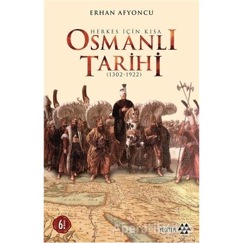 Herkes İçin Kısa Osmanlı Tarihi - Erhan Afyoncu - Yeditepe Yayınevi