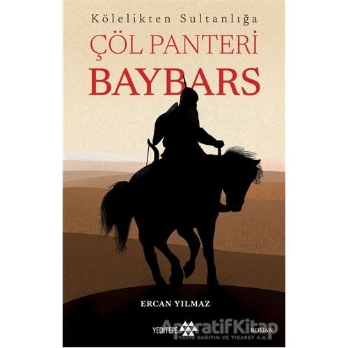 Kölelikten Sultanlığa Çöl Panteri Baybars - Ercan Yılmaz - Yeditepe Yayınevi