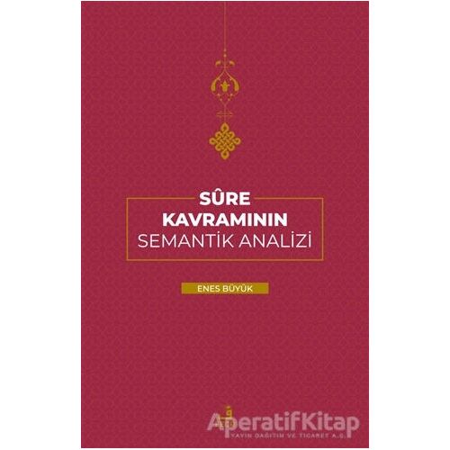 Sure Kavramının Semantik Analizi - Enes Büyük - Fecr Yayınları