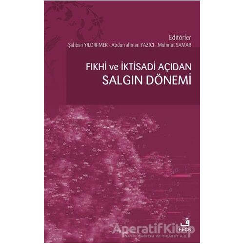 Fıkhi ve İktisadi Açıdan Salgın Dönemi - Abdurrahman Yazıcı - Fecr Yayınları