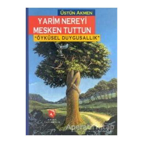 Yarim Nereyi Mesken Tuttun - Üstün Akmen - Aksoy Yayıncılık