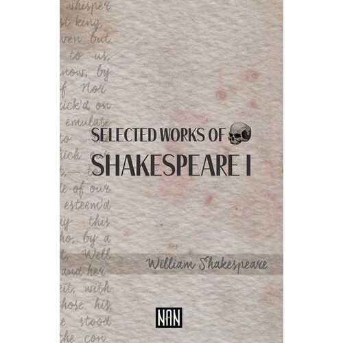 Selected Works of Shakespeare I - William Shakespeare - Nan Kitap