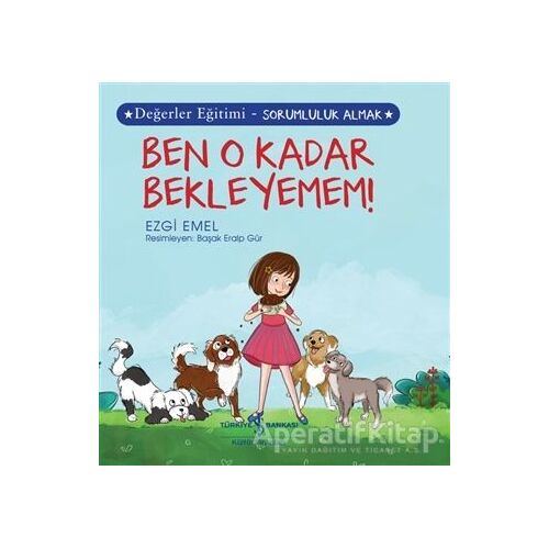 Ben O Kadar Bekleyemem ! - Ezgi Emel - İş Bankası Kültür Yayınları