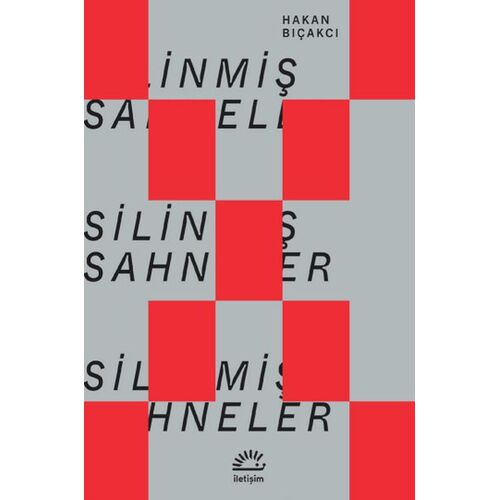 Silinmiş Sahneler - Hakan Bıçakcı - İletişim Yayınevi