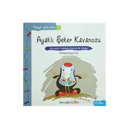 Pedagojik Öyküler: 1 - Ayaklı Şeker Kavanozu - Ayşen Oy - Mandolin Yayınları