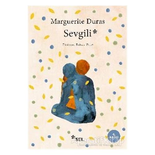 Sevgili - Marguerite Duras - Sel Yayıncılık