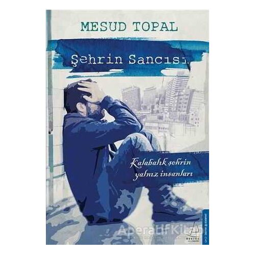 Şehrin Sancısı - Mesud Topal - Destek Yayınları