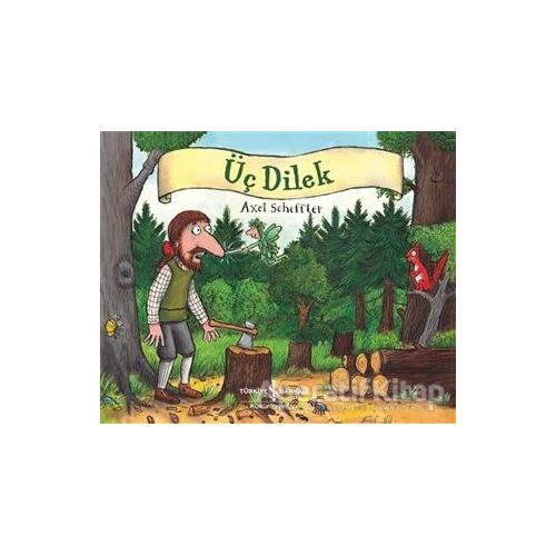 Üç Dilek - Axel Scheffler - İş Bankası Kültür Yayınları