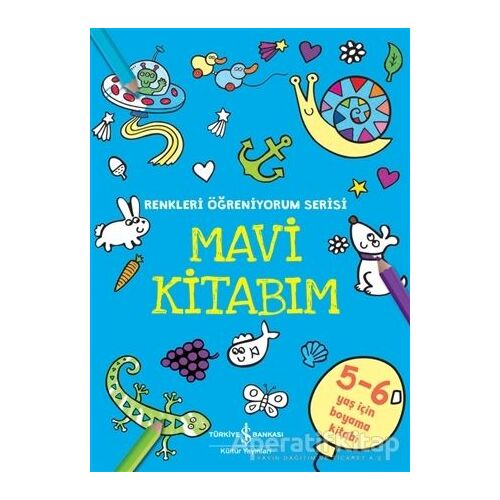 Mavi Kitabım - Renkleri Öğreniyorum Serisi - Kolektif - İş Bankası Kültür Yayınları