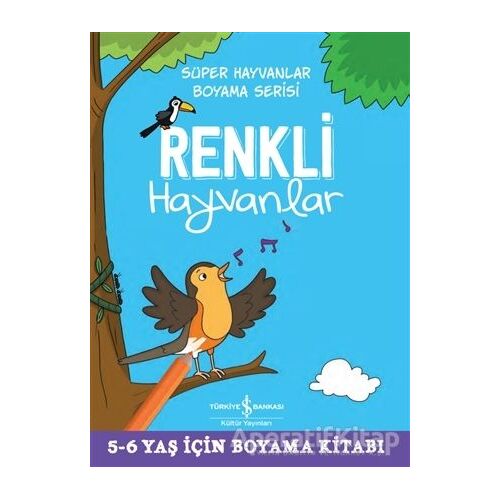 Renkli Hayvanlar - Süper Hayvanlar Boyama Serisi - Kolektif - İş Bankası Kültür Yayınları