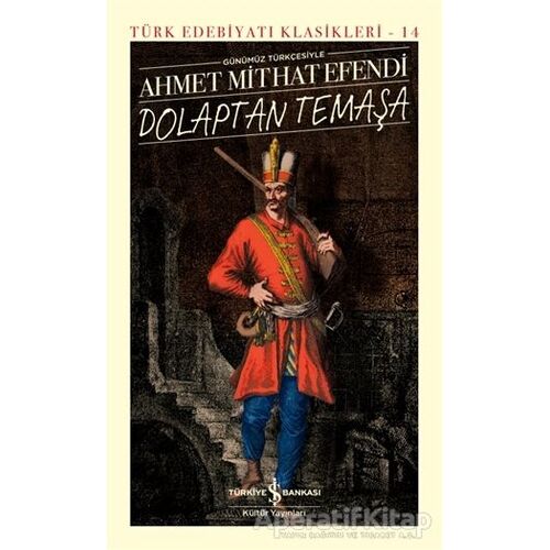 Dolaptan Temaşa - Ahmet Mithat Efendi - İş Bankası Kültür Yayınları