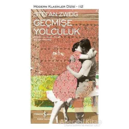 Geçmişe Yolculuk - Stefan Zweig - İş Bankası Kültür Yayınları