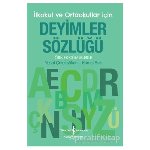 Deyimler Sözlüğü - Yusuf Çotuksöken - İş Bankası Kültür Yayınları